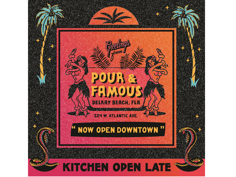 POUR & FAMOUS CELEBRATES REOPENING WITH NEW MENU AND DAILY SPECIALS