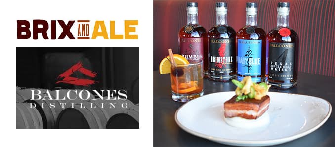 BRIX AND ALE TEAMS WITH BALCONES DISTILLING FOR A TEXAS WHISKY PAIRING DINNER