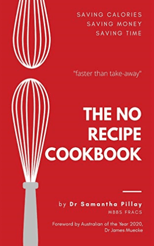 The No Recipe Cookbook by Dr. Samantha Pillay
