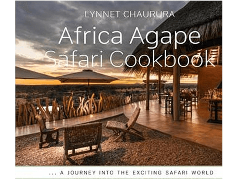 Africa Agape Safari Cookbook: A gastro journey into the Love of an ancient civilisation.