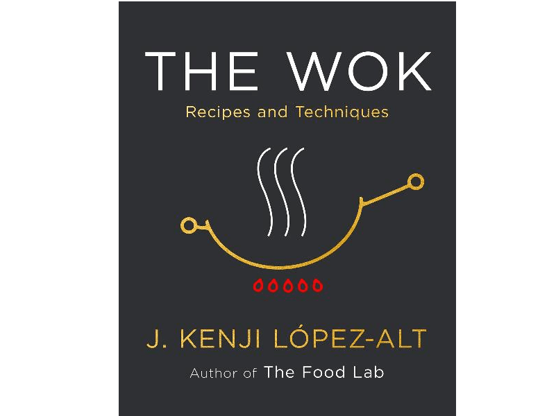 J. Kenji López-Alt’s next cookbook is THE WOK: Recipes and Techniques (March 2022)