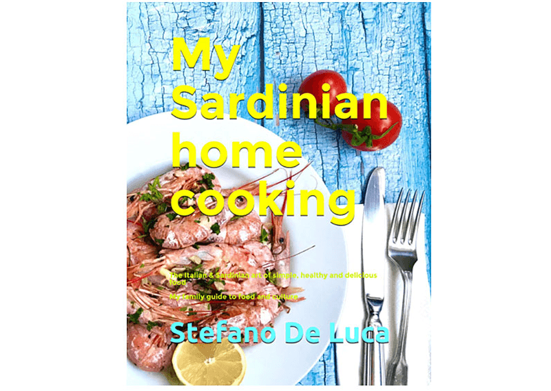 New Sardinian Travel Guide and Cook Book Embraces Some of the Island’s Favourite Dishes