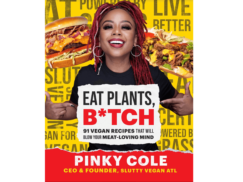 Pinky Cole’s Cookbook Eat Plants, B*tch Now Available at Target!