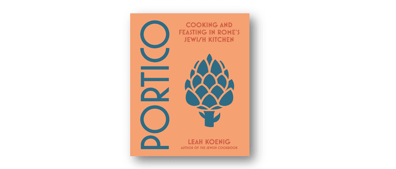 Cooking and Feasting in Rome’s Jewish Kitchen with Leah Koenig