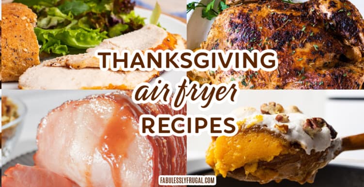 12 THANKSGIVING DINNER AIR FRYER RECIPES SAVING YOU TIME, HASSLE & MONEY