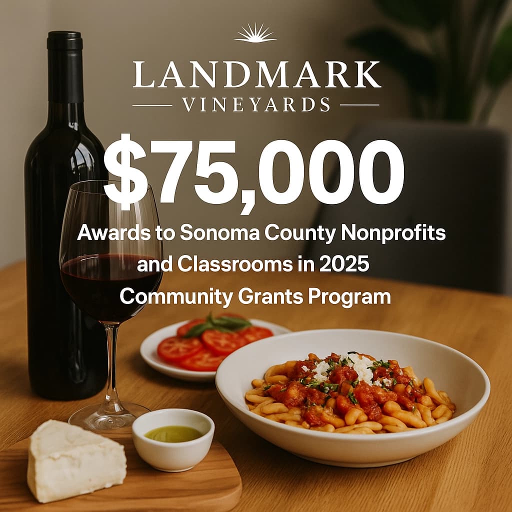 Landmark Vineyards Awards $75,000 to Sonoma County Nonprofits and Classrooms in 2025 Community Grants Program