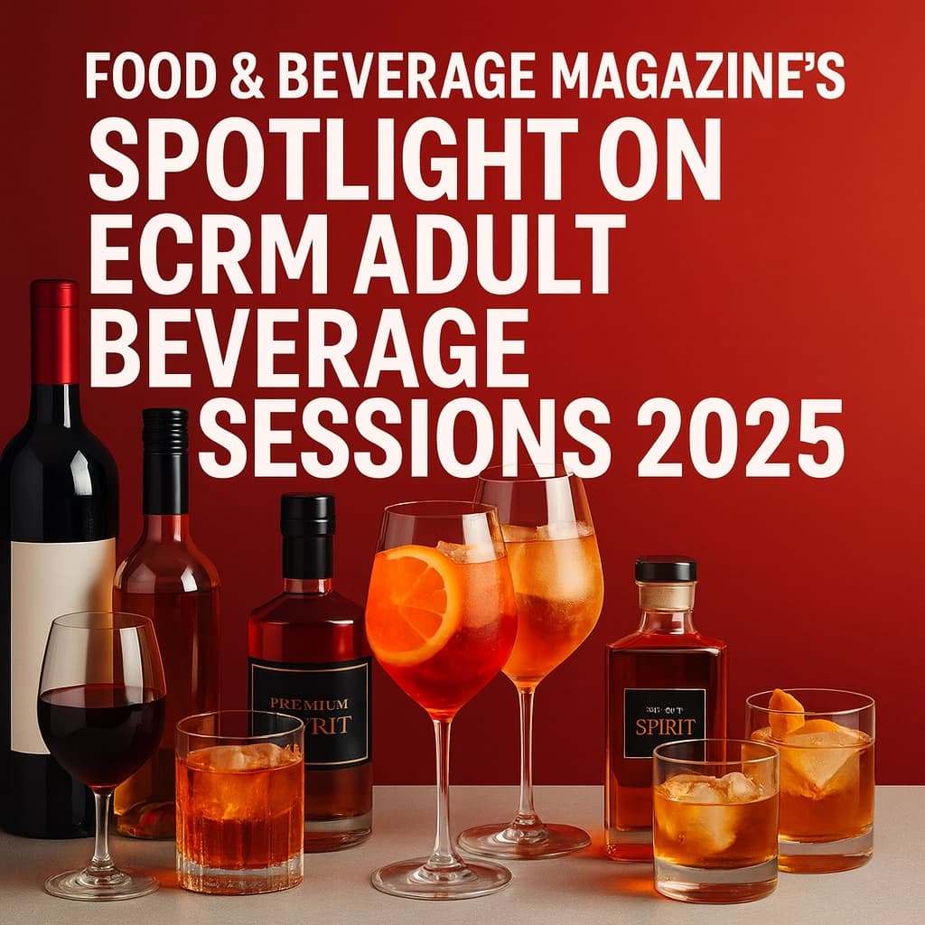 Food & Beverage Magazine Presents: Spotlight on the ECRM Global Wine, Beer & Spirits EPPS 2025 Grand Tasting