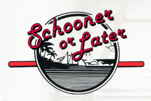 Schooner or Later