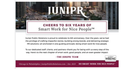 CHEERS TO SIX YEARS! JUNIPR PUBLIC RELATIONS MARKS MORE THAN HALF A DECADE IN BUSINESS DOING SMART WORK FOR NICE PEOPLE™