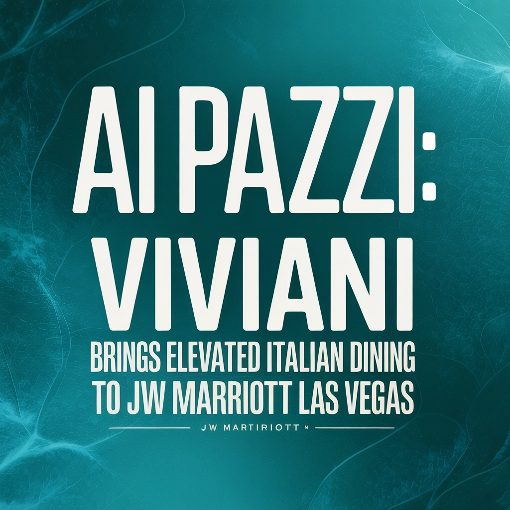 ai Pazzi: Fabio Viviani Brings Elevated Italian Dining to JW Marriott Las Vegas
