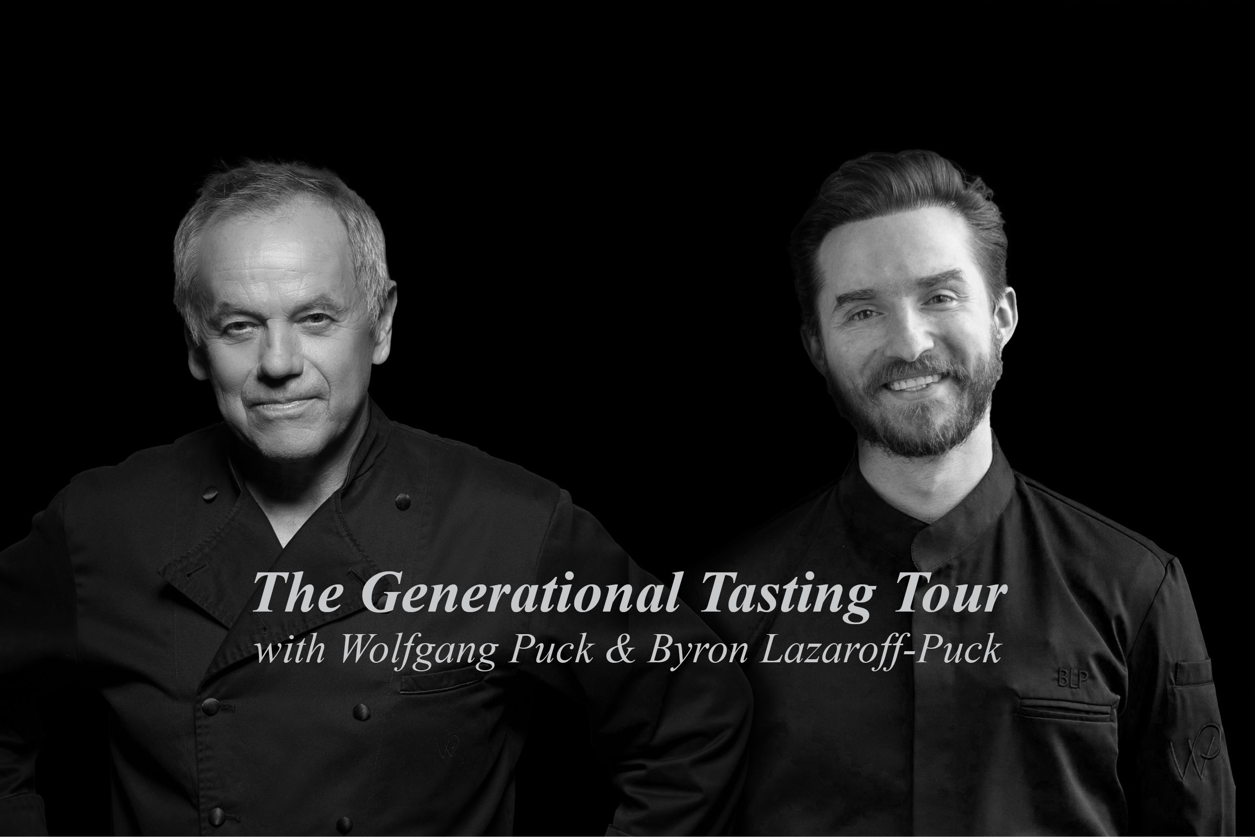 The Generational Tasting Tour - Wolfgang Puck + Byron Lazaroff-Puck